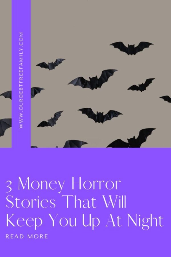 3 Money Horror Stories That Will Keep You Up At Night