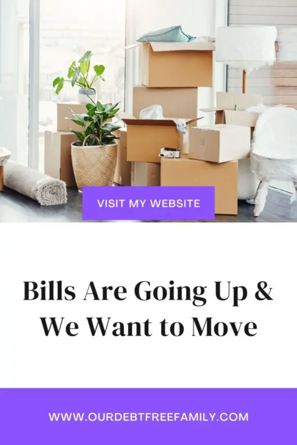 Bills Are Going Up And We Want To Move